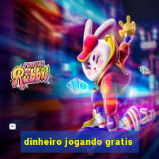 dinheiro jogando gratis